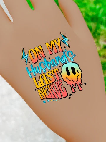 On My Husband’s Last Nerve Temporary Tattoos