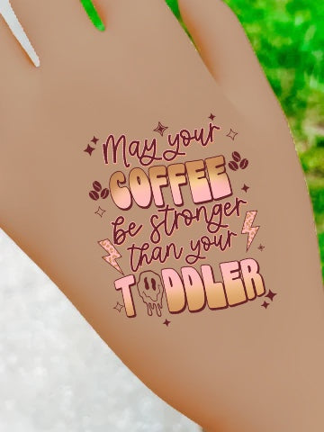 Toddlers & Coffee Temporary Tattoos